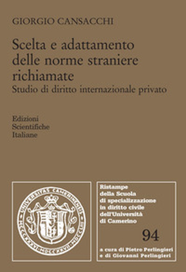 Scelta e adattamento delle norme straniere richiamate. Studio di diritto internazionale privato - Librerie.coop Scelta e adattamento delle norme straniere richiamate. Studio di diritto internazionale privato - Librerie.coop
