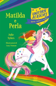 Matilda e Perla. Unicorn Academy - Librerie.coop