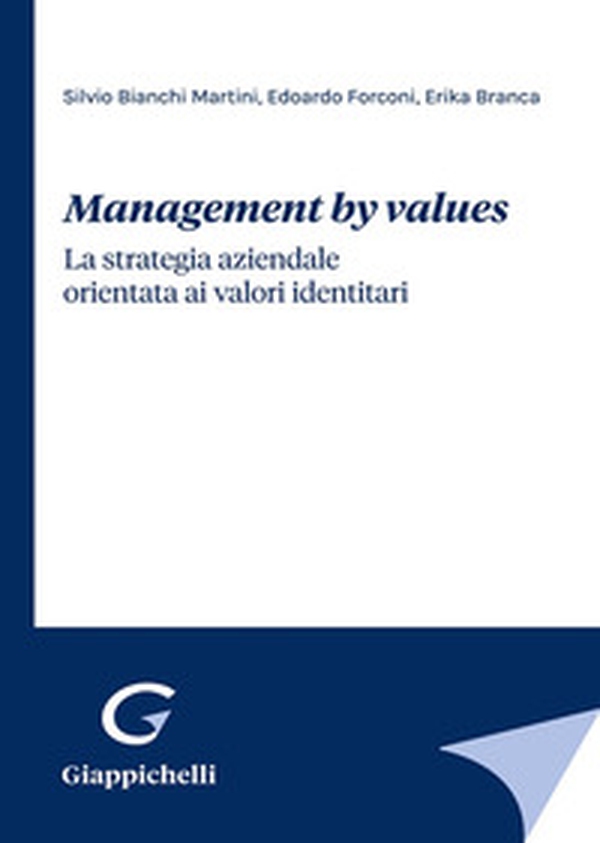 Management by values. La strategia aziendale orientata ai valori identitari - Librerie.coop Management by values. La strategia aziendale orientata ai valori identitari - Librerie.coop