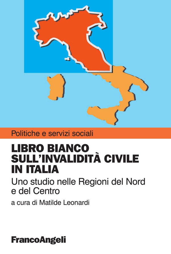 Libro bianco sull'invalidità civile in Italia. Uno studio nelle Regioni del Nord e del Centro - Librerie.coop Libro bianco sull'invalidità civile in Italia. Uno studio nelle Regioni del Nord e del Centro - Librerie.coop