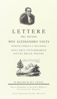 Lettere del sig. don Alessandro Volta sull'aria infiammabile nativa delle paludi (rist. anast.) - Librerie.coop