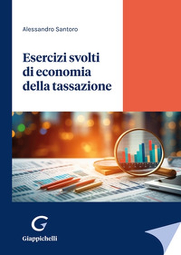 Esercizi svolti di economia della tassazione - Librerie.coop Esercizi svolti di economia della tassazione - Librerie.coop