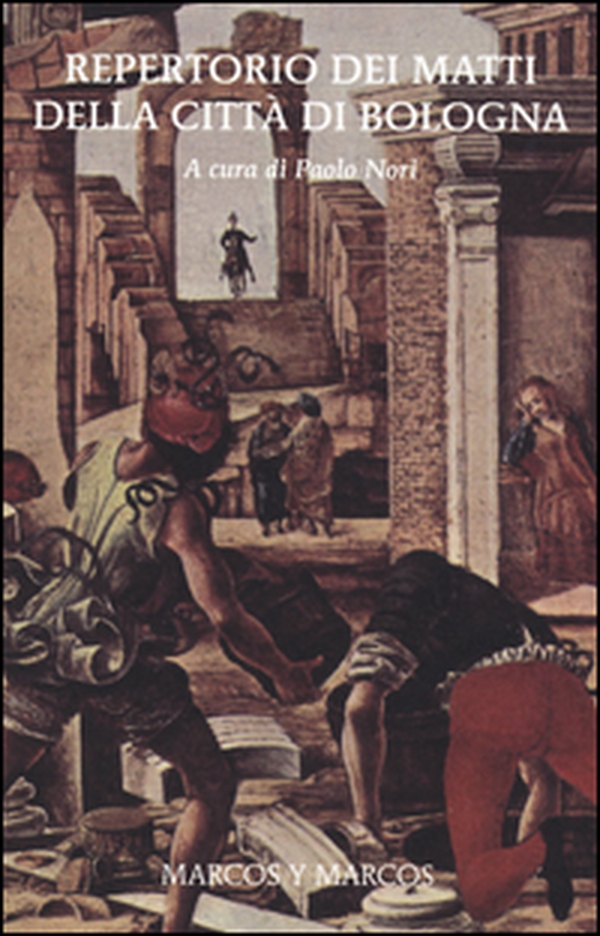 Repertorio dei matti della città di Bologna - Librerie.coop Repertorio dei matti della città di Bologna - Librerie.coop