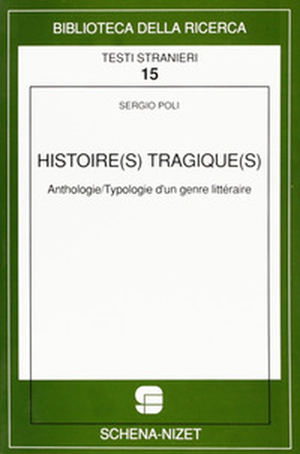Histoires tragiques. Anthologie. Typologie d'un genre littéraire - Librerie.coop Histoires tragiques. Anthologie. Typologie d'un genre littéraire - Librerie.coop
