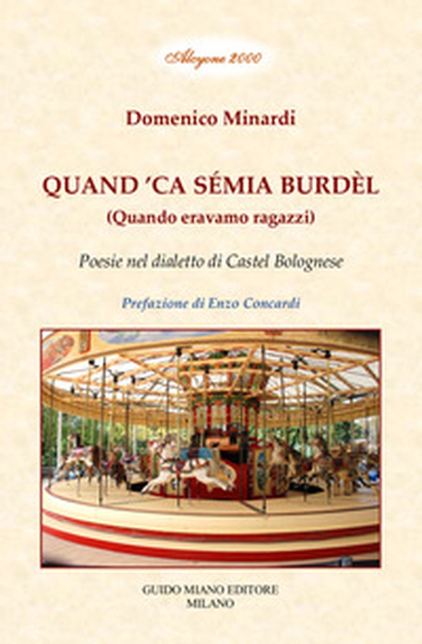 Quand 'ca sémia burdèl. Quando eravamo ragazzi. Poesie nel dialetto di Castel Bolognese - Librerie.coop Quand 'ca sémia burdèl. Quando eravamo ragazzi. Poesie nel dialetto di Castel Bolognese - Librerie.coop