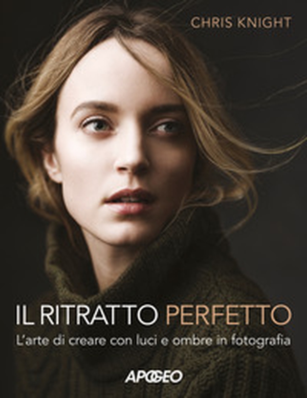 Il ritratto perfetto. L'arte di creare con luci e ombre in fotografia - Librerie.coop Il ritratto perfetto. L'arte di creare con luci e ombre in fotografia - Librerie.coop