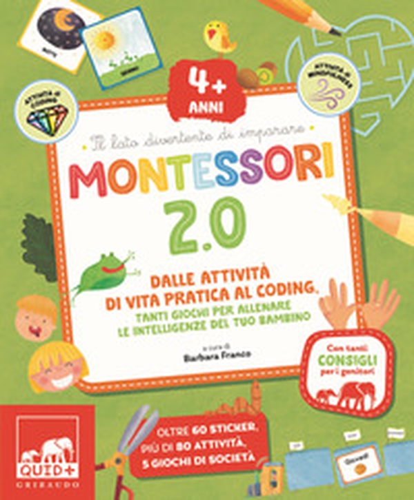 Montessori 2.0. Dalle attività di vita pratica al coding. Tanti giochi per allenare le intelligenze del tuo bambino. 4+ anni - Librerie.coop Montessori 2.0. Dalle attività di vita pratica al coding. Tanti giochi per allenare le intelligenze del tuo bambino. 4+ anni - Librerie.coop