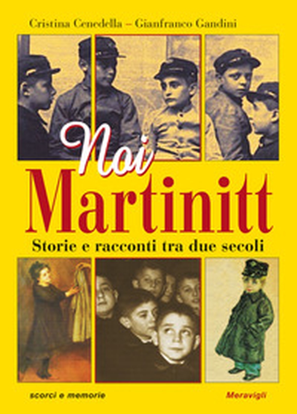Noi Martinitt. Storie e racconti tra due secoli - Librerie.coop Noi Martinitt. Storie e racconti tra due secoli - Librerie.coop