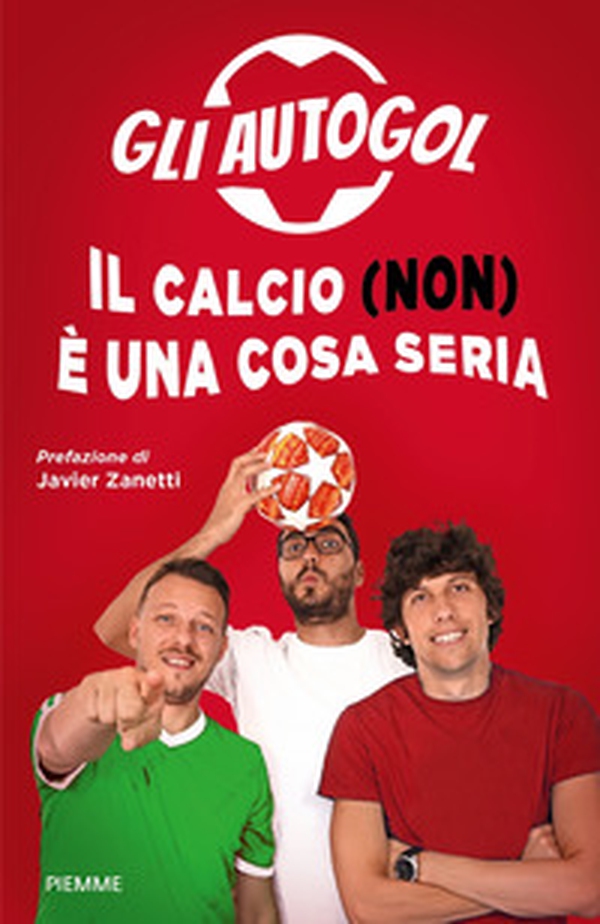 Il calcio (non) è una cosa seria - Librerie.coop Il calcio (non) è una cosa seria - Librerie.coop