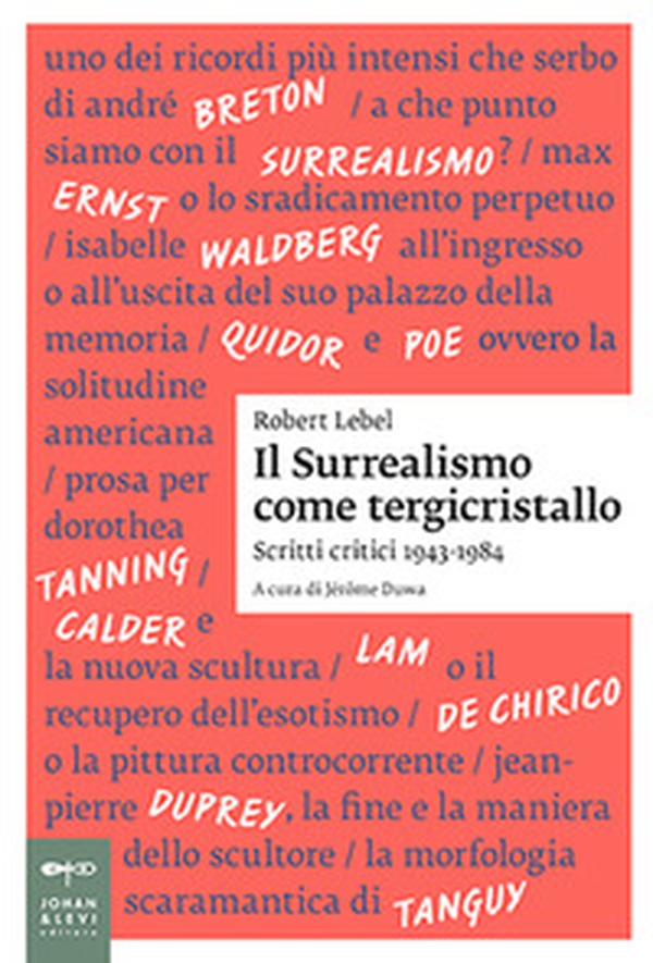 Il surrealismo come tergicristallo. Scritti critici 1943-1984 - Librerie.coop Il surrealismo come tergicristallo. Scritti critici 1943-1984 - Librerie.coop