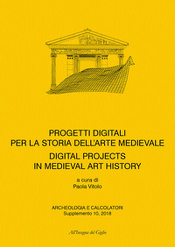 Progetti digitali per la storia dell'arte medievale-Digital Projects for the History of Medieval Art - Librerie.coop Progetti digitali per la storia dell'arte medievale-Digital Projects for the History of Medieval Art - Librerie.coop