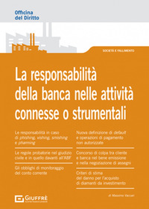 La responsabilità della banca nelle attività connesse o strumentali - Librerie.coop La responsabilità della banca nelle attività connesse o strumentali - Librerie.coop