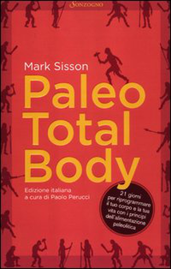 Paleo total body. 21 giorni per riprogrammare il tuo corpo e la tua vita con i principi dell'alimentazione paleolitica - Librerie.coop Paleo total body. 21 giorni per riprogrammare il tuo corpo e la tua vita con i principi dell'alimentazione paleolitica - Librerie.coop