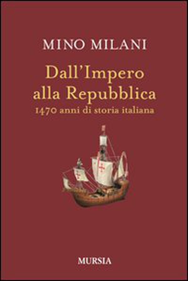 Dall'impero alla Repubblica. 1470 anni di storia italiana - Librerie.coop Dall'impero alla Repubblica. 1470 anni di storia italiana - Librerie.coop
