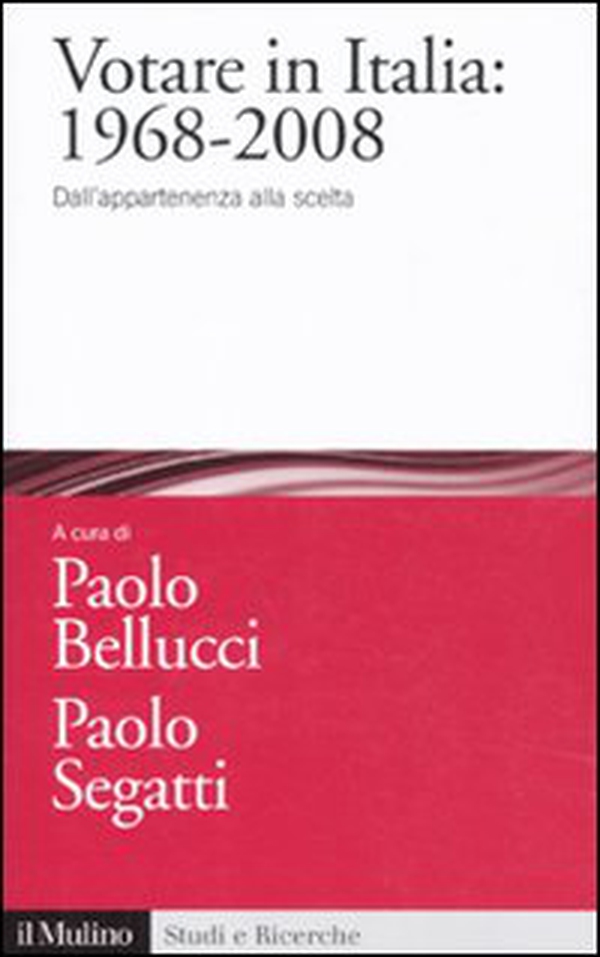 Votare in Italia: 1968-2008. Dall'appartenenza alla scelta - Librerie.coop Votare in Italia: 1968-2008. Dall'appartenenza alla scelta - Librerie.coop
