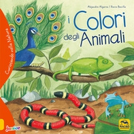 I colori degli animali. Curiosando nella natura - Librerie.coop