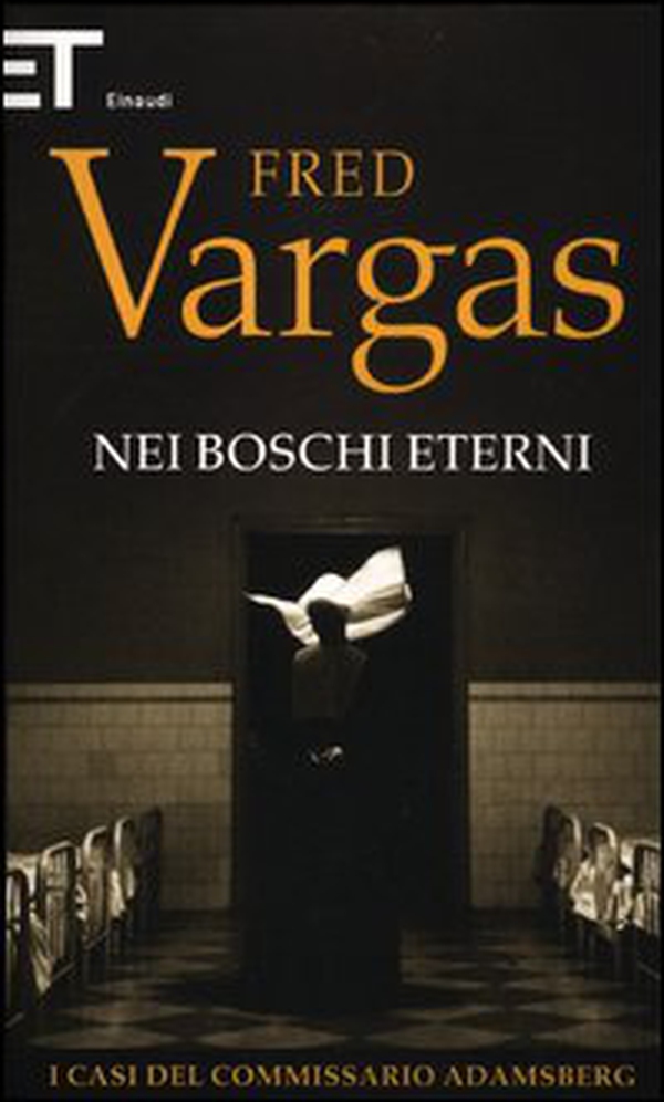 Nei boschi eterni. I casi del commissario Adamsberg - Vol. 5 - Librerie.coop Nei boschi eterni. I casi del commissario Adamsberg - Vol. 5 - Librerie.coop