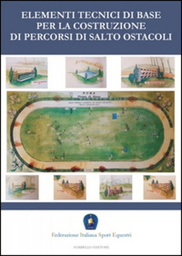 Elementi tecnici di base per la costruzione di percorsi di salto ostacoli - Librerie.coop Elementi tecnici di base per la costruzione di percorsi di salto ostacoli - Librerie.coop