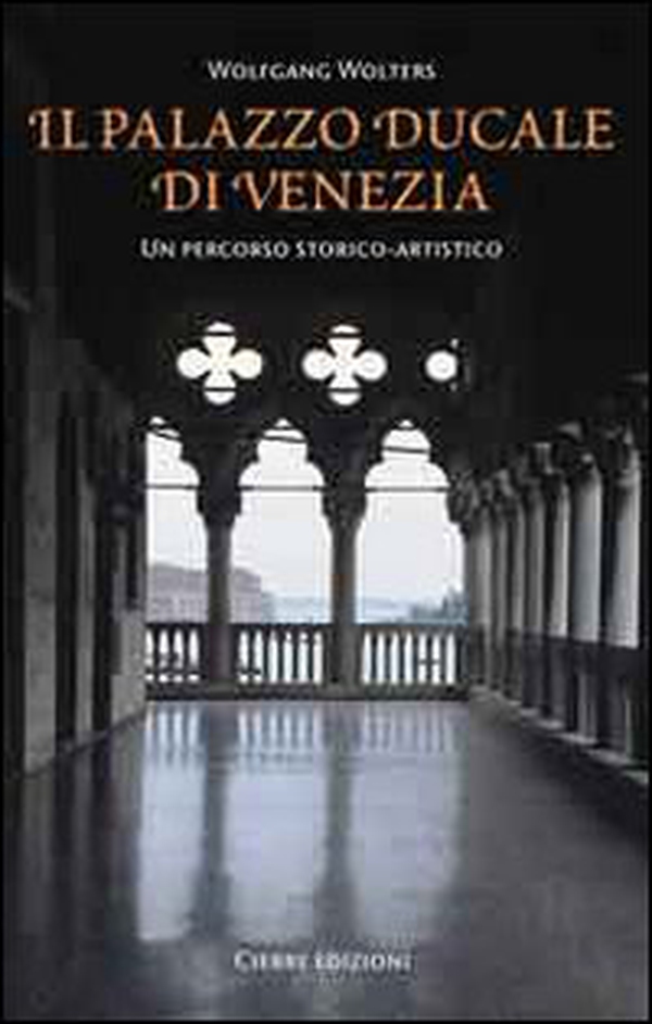Il Palazzo Ducale di Venezia. Un percorso storico-artistico - Librerie.coop Il Palazzo Ducale di Venezia. Un percorso storico-artistico - Librerie.coop