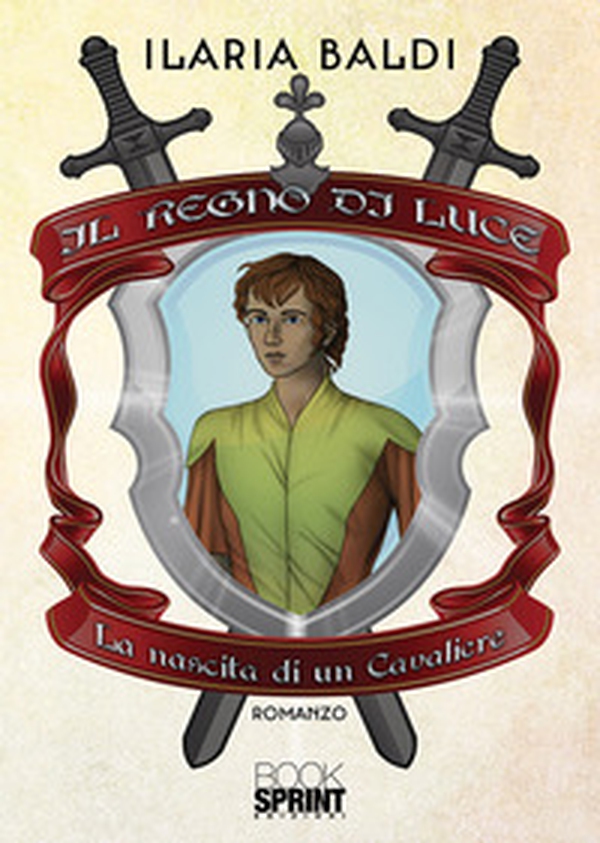 Il Regno di Luce. La nascita di un cavaliere - Librerie.coop Il Regno di Luce. La nascita di un cavaliere - Librerie.coop