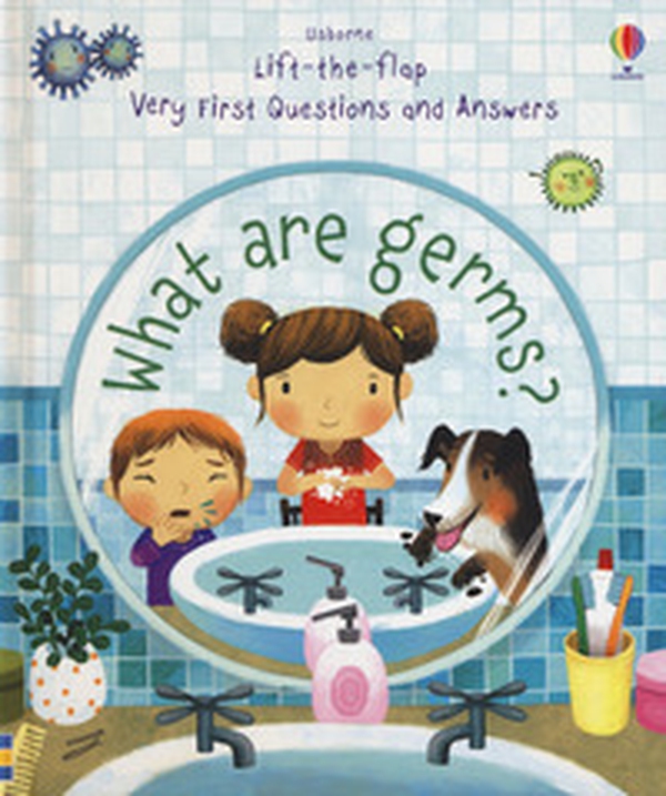 Lift the flap. What are germs? - Librerie.coop Lift the flap. What are germs? - Librerie.coop