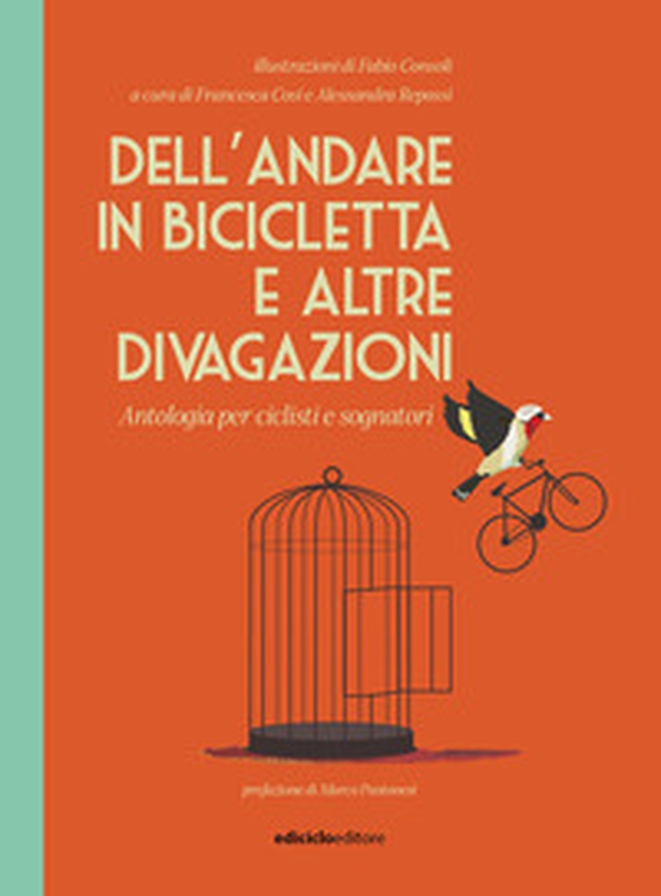 Dell'andare in bicicletta e altre divagazioni. Antologia per ciclisti e sognatori - Librerie.coop Dell'andare in bicicletta e altre divagazioni. Antologia per ciclisti e sognatori - Librerie.coop