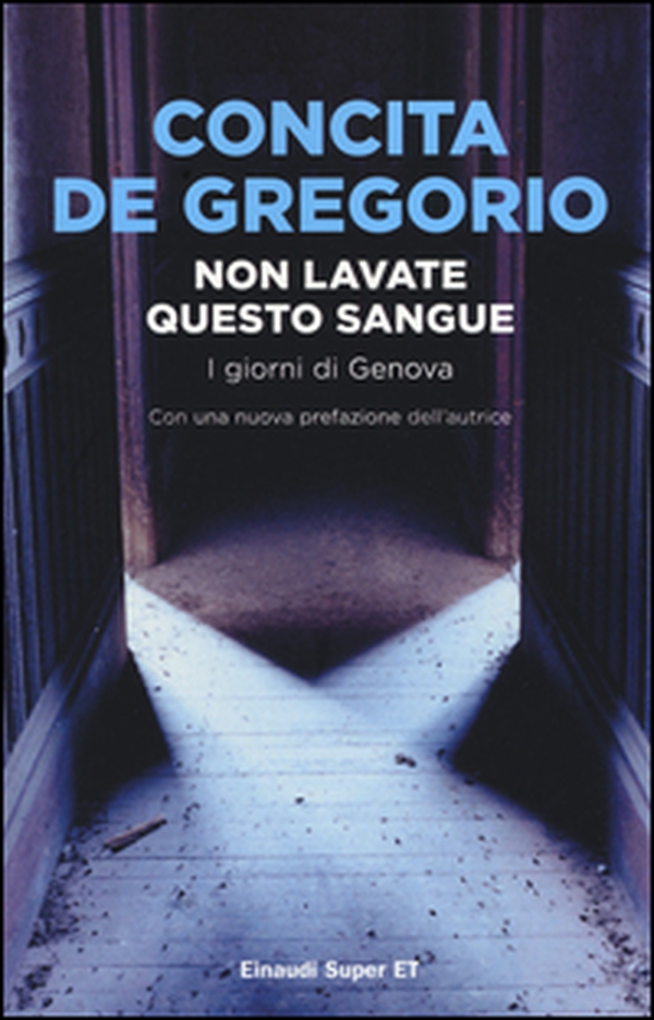 Non lavate questo sangue. I giorni di Genova - Librerie.coop Non lavate questo sangue. I giorni di Genova - Librerie.coop