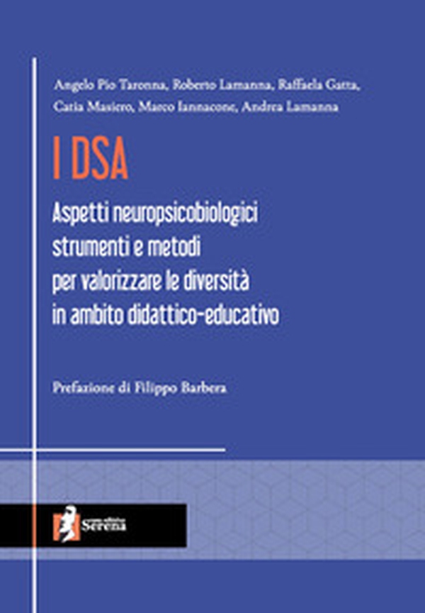 I DSA. Aspetti neuropsicobiologici, strumenti e metodi per valorizzare le diversità in ambito didattico-educativo - Librerie.coop I DSA. Aspetti neuropsicobiologici, strumenti e metodi per valorizzare le diversità in ambito didattico-educativo - Librerie.coop
