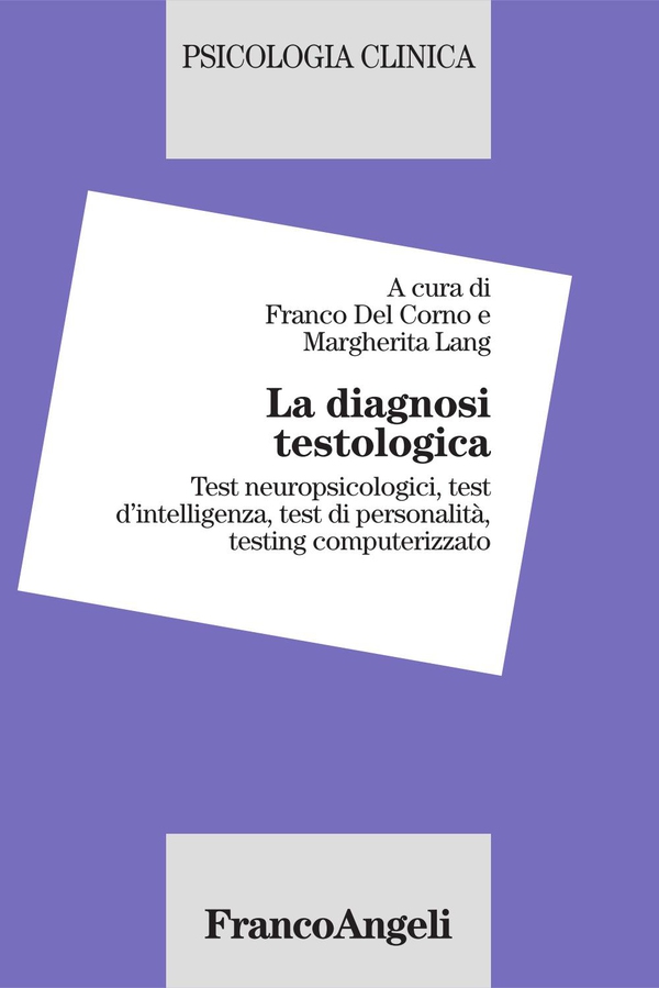 La diagnosi testologica. Test neuropsicologici, test d'intelligenza, test di personalità, testing computerizzato - Librerie.coop La diagnosi testologica. Test neuropsicologici, test d'intelligenza, test di personalità, testing computerizzato - Librerie.coop