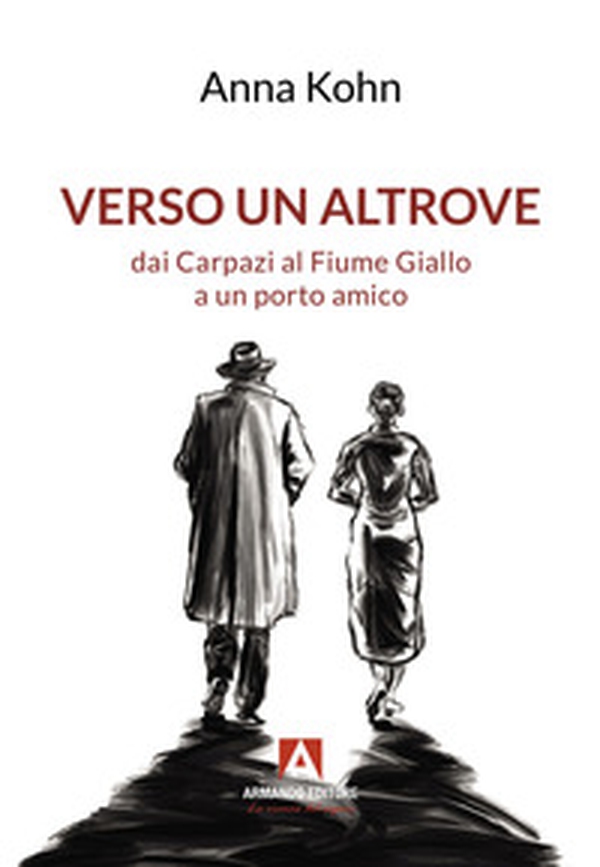 Verso un altrove dai Carpazi al Fiume Giallo a un porto amico - Librerie.coop Verso un altrove dai Carpazi al Fiume Giallo a un porto amico - Librerie.coop