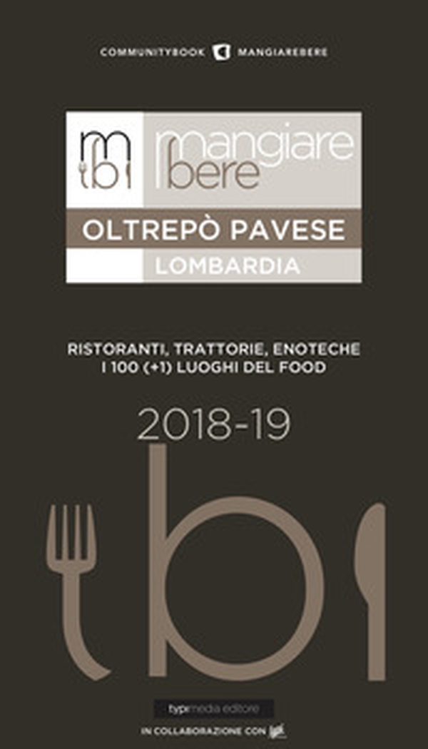 MangiareBere Oltrepò Pavese (Lombardia). Ristoranti, trattorie, enoteche. I 100 (+1) luoghi del food 2018-19 - Librerie.coop MangiareBere Oltrepò Pavese (Lombardia). Ristoranti, trattorie, enoteche. I 100 (+1) luoghi del food 2018-19 - Librerie.coop