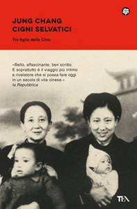 Cigni selvatici. Tre figlie della Cina - Librerie.coop