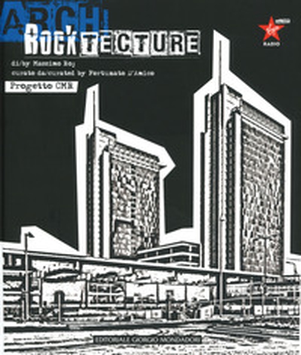 Rocktecture. Progetto CMR. Ediz. italiana e inglese - Librerie.coop Rocktecture. Progetto CMR. Ediz. italiana e inglese - Librerie.coop