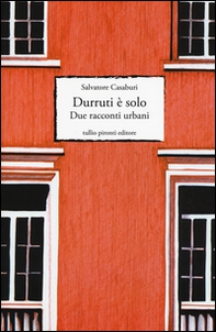 Durruti è solo. Due racconti urbani - Librerie.coop