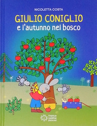 Giulio Coniglio e l'autunno nel bosco - Librerie.coop