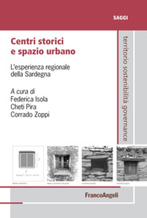 Centri storici e spazio urbano. L'esperienza regionale della Sardegna - Librerie.coop Centri storici e spazio urbano. L'esperienza regionale della Sardegna - Librerie.coop
