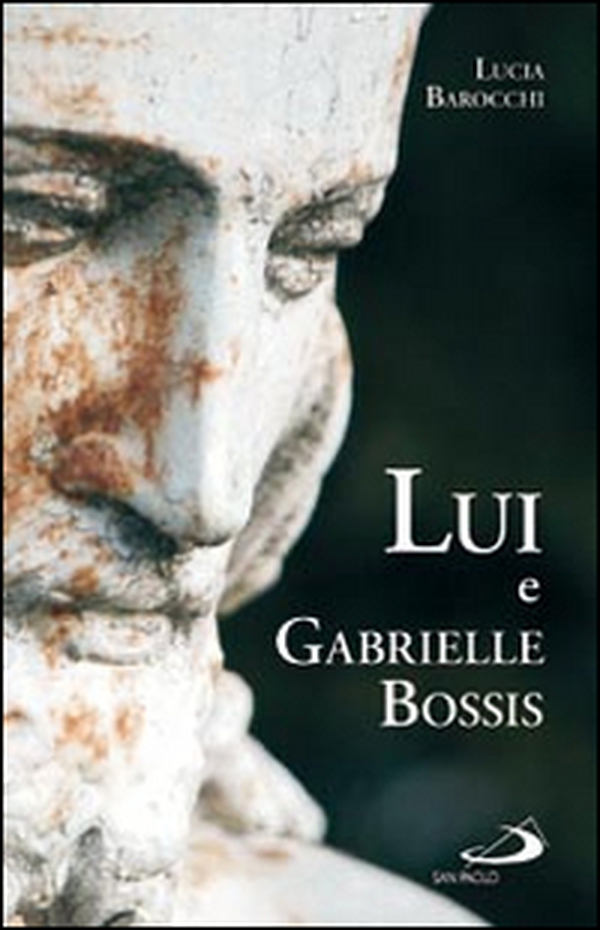 Lui e Gabrielle Bossis - Librerie.coop Lui e Gabrielle Bossis - Librerie.coop