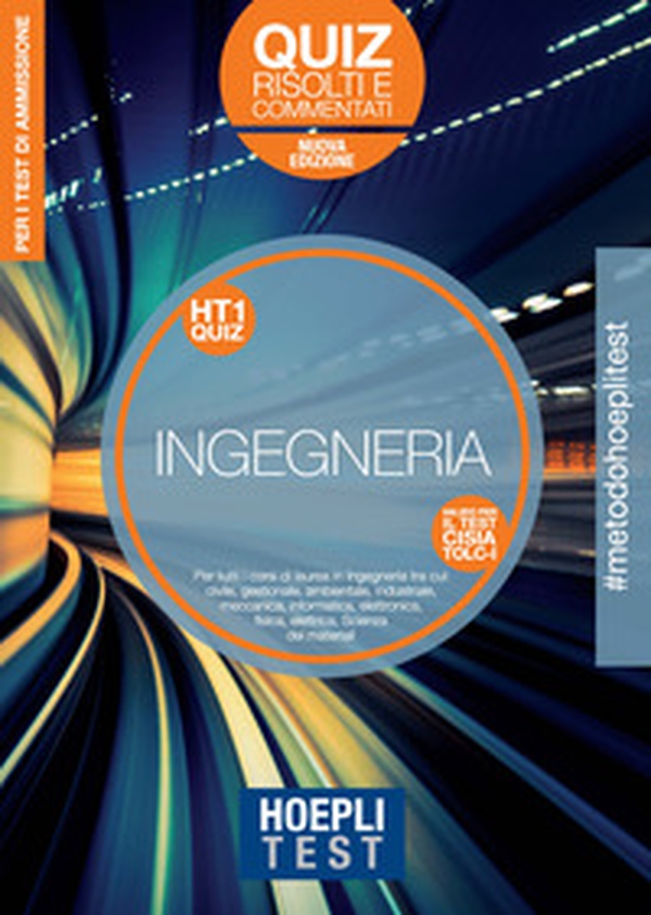 Hoepli Test. Ingegneria. Quiz risolti e commentati. Per tutti i corsi di laurea in Ingegneria - Librerie.coop Hoepli Test. Ingegneria. Quiz risolti e commentati. Per tutti i corsi di laurea in Ingegneria - Librerie.coop