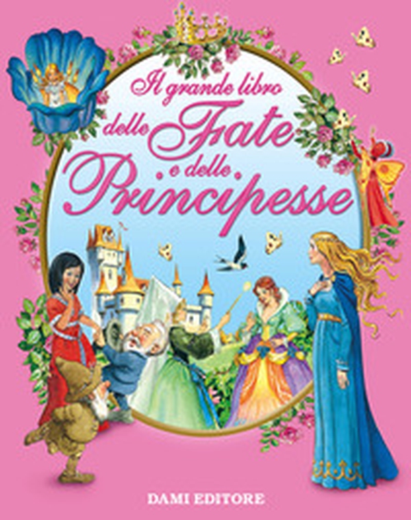 Il grande libro delle fate e delle principesse - Librerie.coop Il grande libro delle fate e delle principesse - Librerie.coop