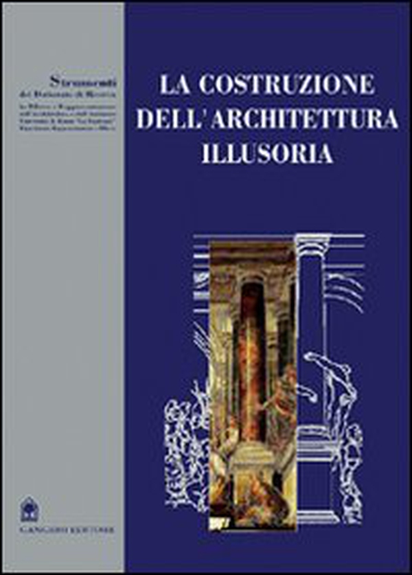 La costruzione dell'architettura illusoria - Librerie.coop La costruzione dell'architettura illusoria - Librerie.coop