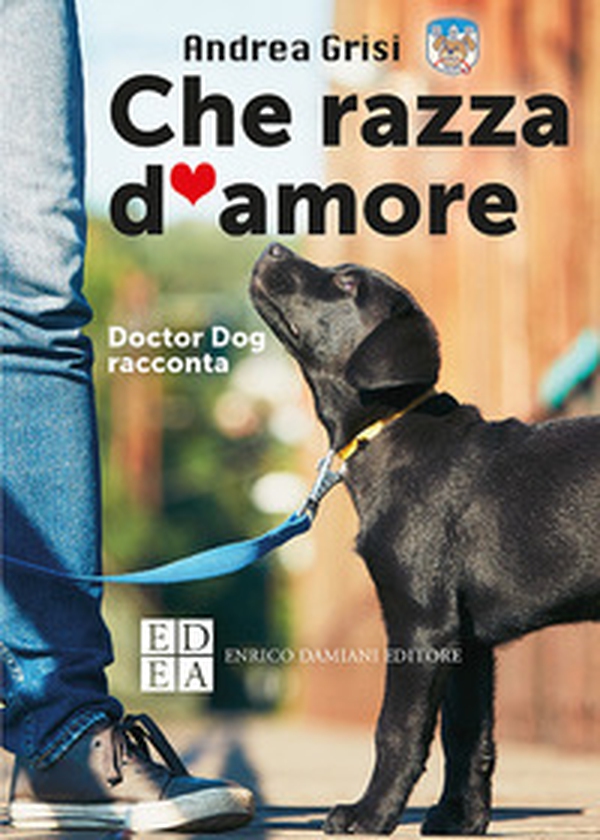 Che razza d'amore. Doctor Dog racconta - Librerie.coop Che razza d'amore. Doctor Dog racconta - Librerie.coop