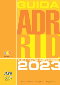 GUIDA ADR RID 2023. Guida all'ADR e RID e alle novità dell'edizione 2023 - Librerie.coop