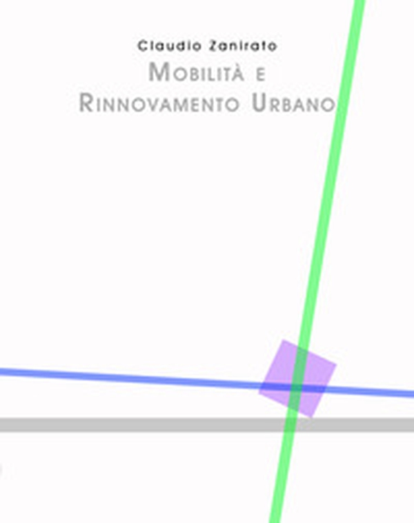 Mobilità e rinnovamento urbano - Librerie.coop Mobilità e rinnovamento urbano - Librerie.coop
