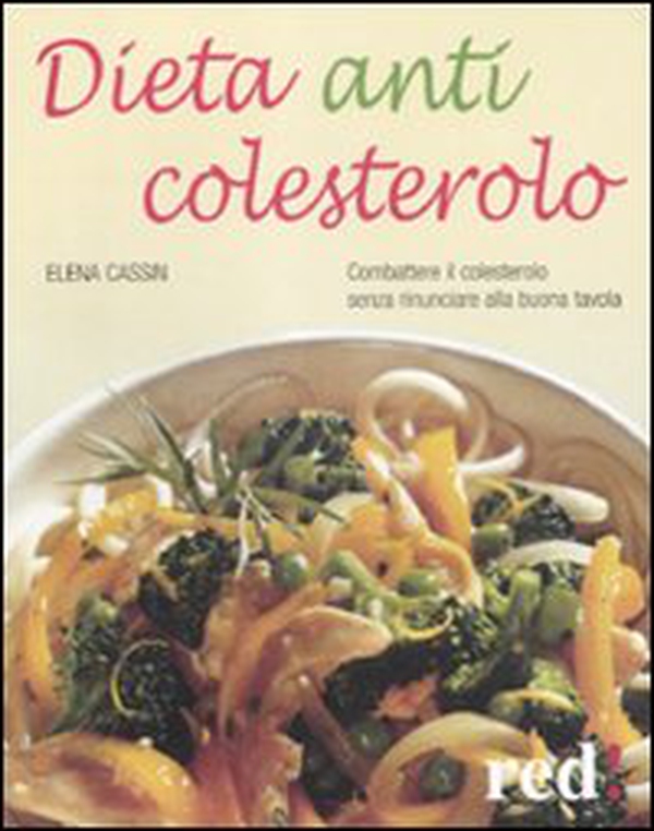 Dieta anticolesterolo. Combattere il colesterolo senza rinunciare alla buona tavola - Librerie.coop Dieta anticolesterolo. Combattere il colesterolo senza rinunciare alla buona tavola - Librerie.coop