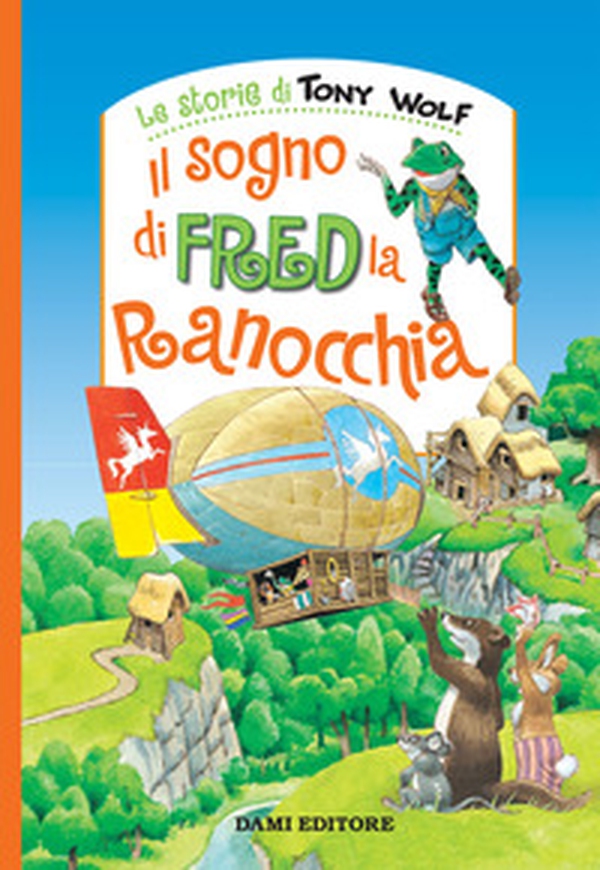 Il sogno di Fred la ranocchia - Librerie.coop Il sogno di Fred la ranocchia - Librerie.coop