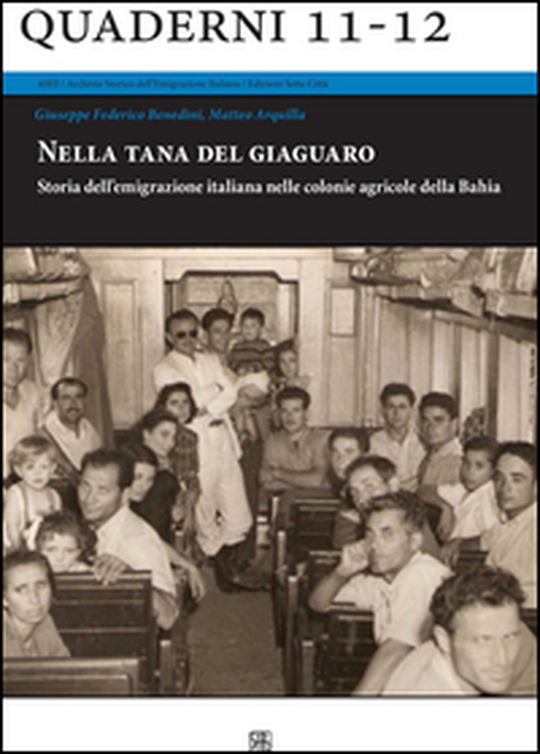 Nella tana del giaguaro. Storia dell'emigrazione italiana nelle colonie agricole della Bahia - Librerie.coop Nella tana del giaguaro. Storia dell'emigrazione italiana nelle colonie agricole della Bahia - Librerie.coop