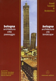 Bologna. Architettura, città, paesaggio - Librerie.coop