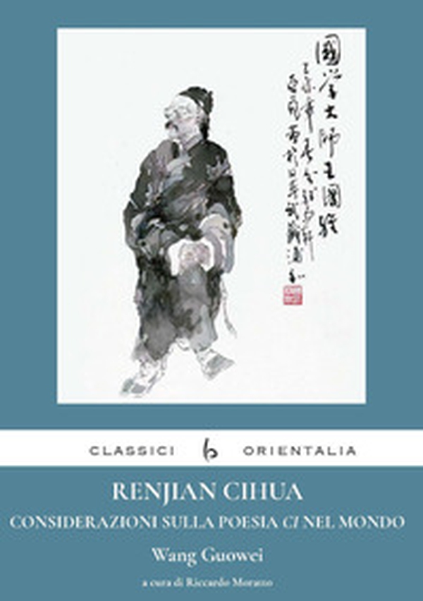 Renjian Cihua. Considerazioni sulla poesia ci nel mondo. Ediz. italiana e cinese - Librerie.coop Renjian Cihua. Considerazioni sulla poesia ci nel mondo. Ediz. italiana e cinese - Librerie.coop