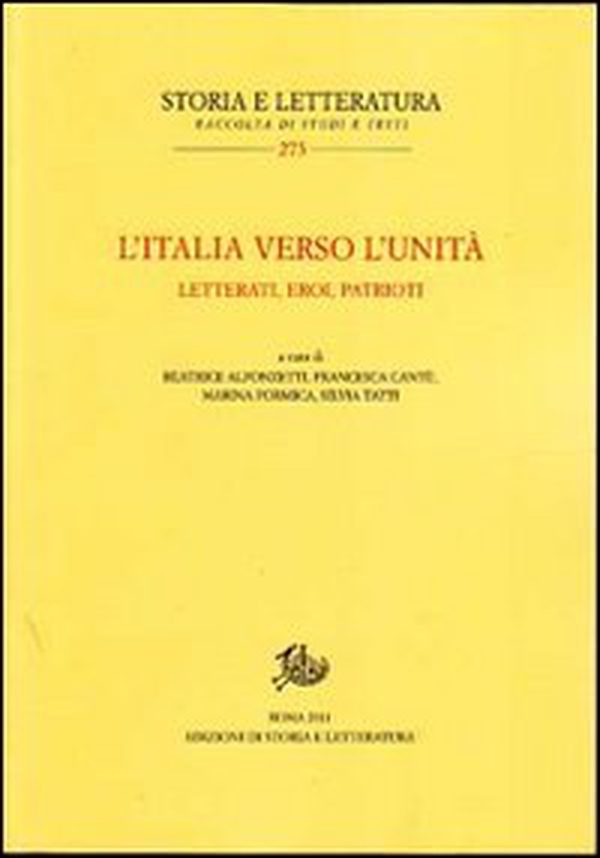 L'Italia verso l'unità. Letterati, eroi, patrioti - Librerie.coop L'Italia verso l'unità. Letterati, eroi, patrioti - Librerie.coop