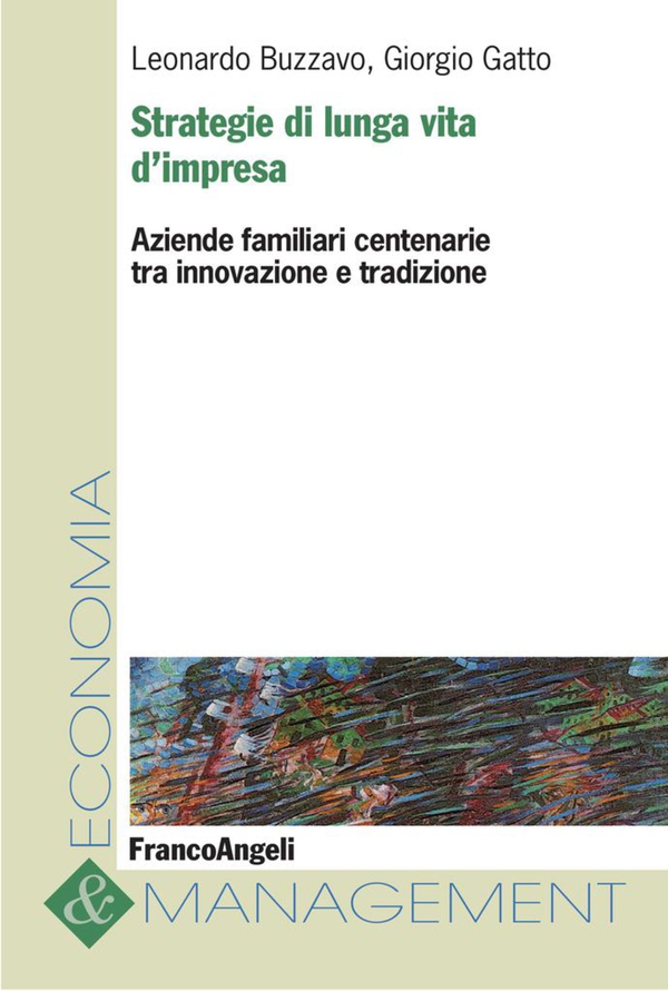 Strategie di lunga vita d'impresa. Aziende familiari centenarie tra innovazione e tradizione - Librerie.coop Strategie di lunga vita d'impresa. Aziende familiari centenarie tra innovazione e tradizione - Librerie.coop